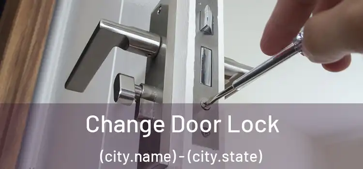  Change Door Lock (city.name) - (city.state)